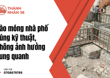 Đào móng nhà phố đúng kỹ thuật, không ảnh hưởng xung quanh