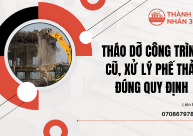 Tháo dỡ công trình cũ, xử lý phế thải đúng quy định
