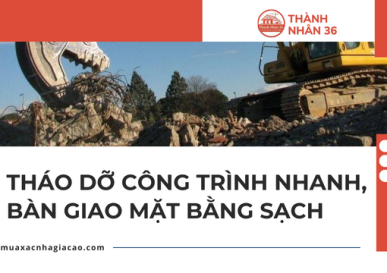 Tháo dỡ công trình nhanh, bàn giao mặt bằng sạch