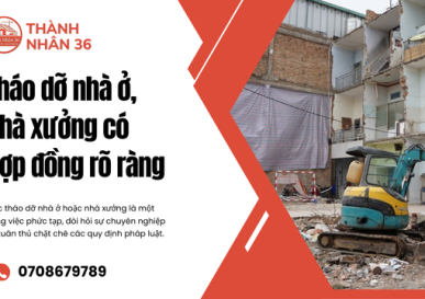 Tháo dỡ nhà ở, nhà xưởng có hợp đồng rõ ràng