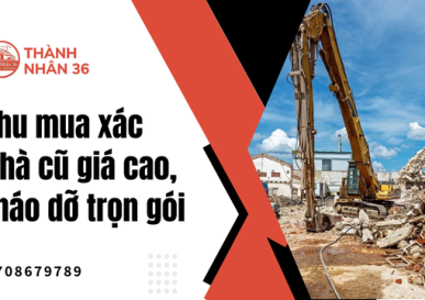 Thu mua xác nhà cũ giá cao, tháo dỡ trọn gói