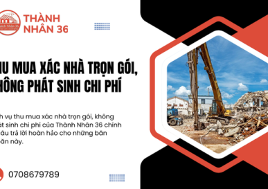 Thu mua xác nhà trọn gói, không phát sinh chi phí