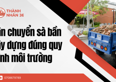 Vận chuyển sà bần xây dựng đúng quy trình môi trường
