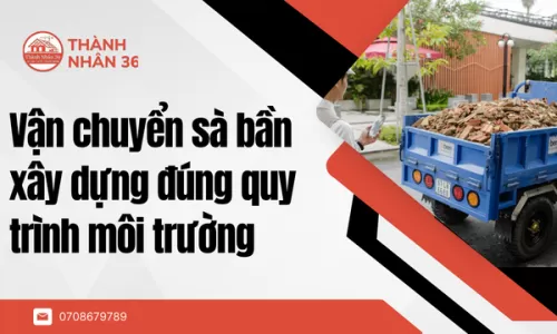 Vận chuyển sà bần xây dựng đúng quy trình môi trường