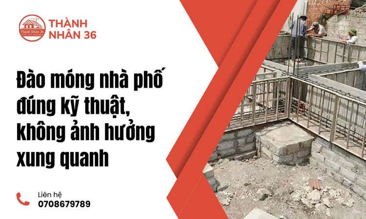 Đào móng nhà phố đúng kỹ thuật, không ảnh hưởng xung quanh