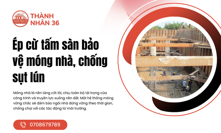 Ép cừ tấm sàn Giải pháp tối ưu bảo vệ móng nhà, chống sụt lún hiệu quả