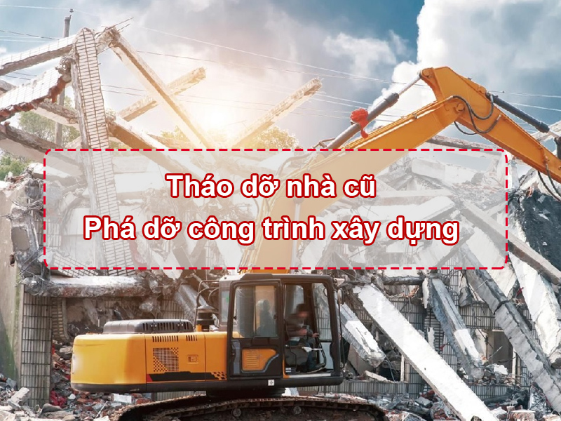Tháo dỡ công trình cũ trước khi cải tạo nhà