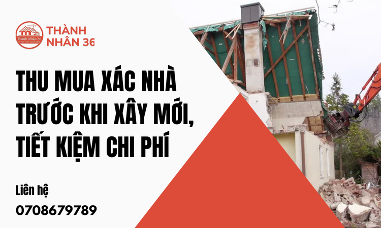 Thu Mua Xác Nhà Trước Khi Xây Mới Giải Pháp Tối Ưu Chi Phí Cho Dự Án Bếp Hiện Đại